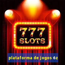 plataforma de jogos 6z